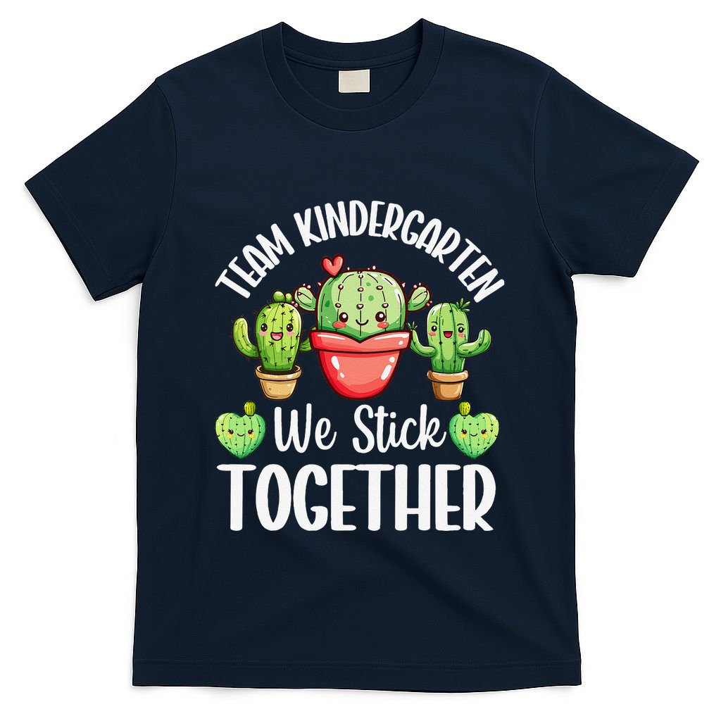 Team Kindergarten We Stick Together Cactus Back To School Gift T-Shirt