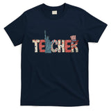 Teacher Life American Flag 4th Of July Usa Teacher Patriotic T-Shirt