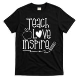 Teach Love Inspire Cute Gift For Teacher T-Shirt