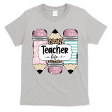 Teacher Life Pencil Back To School T-Shirt
