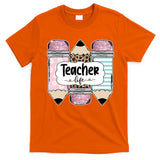 Teacher Life Pencil Back To School T-Shirt