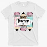 Teacher Life Pencil Back To School T-Shirt