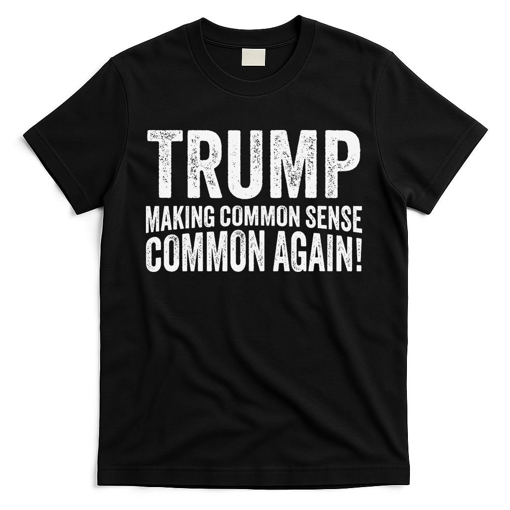 Trump Making Common Sense Common Again T-Shirt