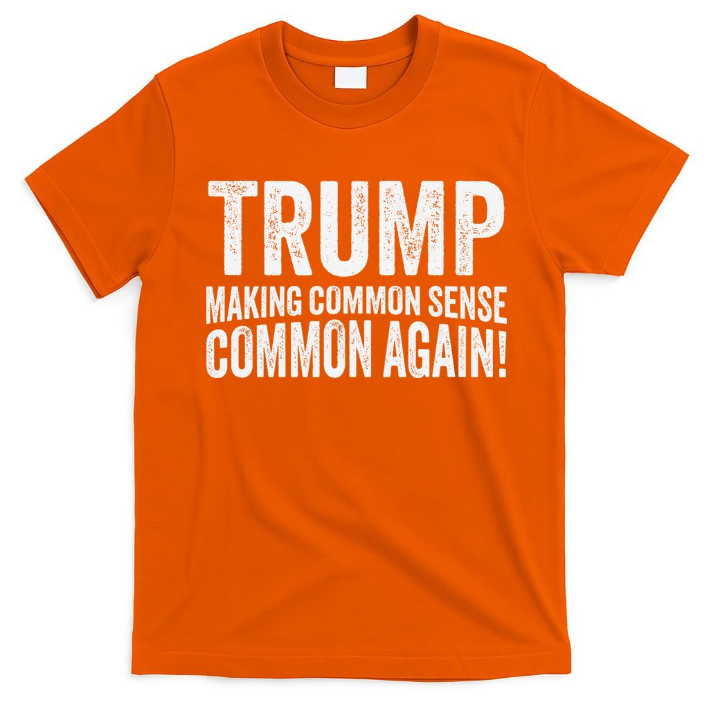 Trump Making Common Sense Common Again T-Shirt