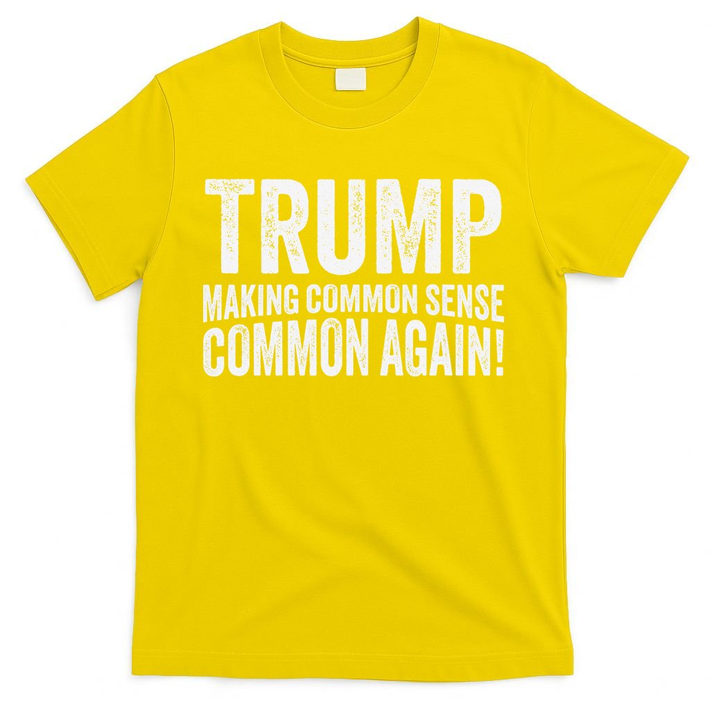 Trump Making Common Sense Common Again T-Shirt