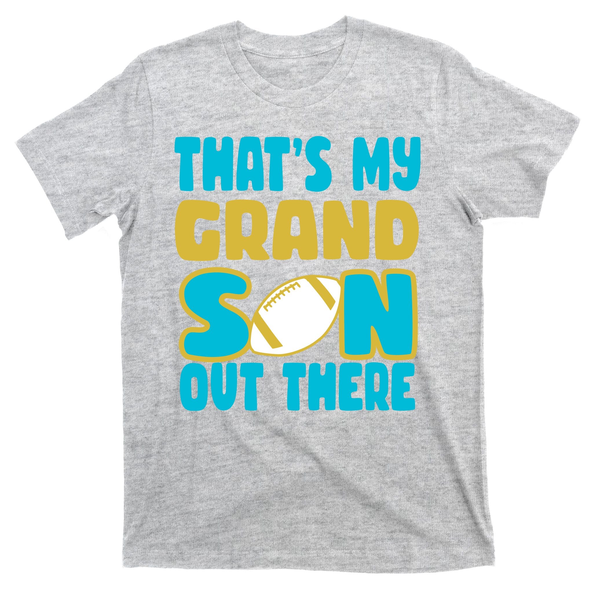 That's My Grandson Out There Football T-Shirt