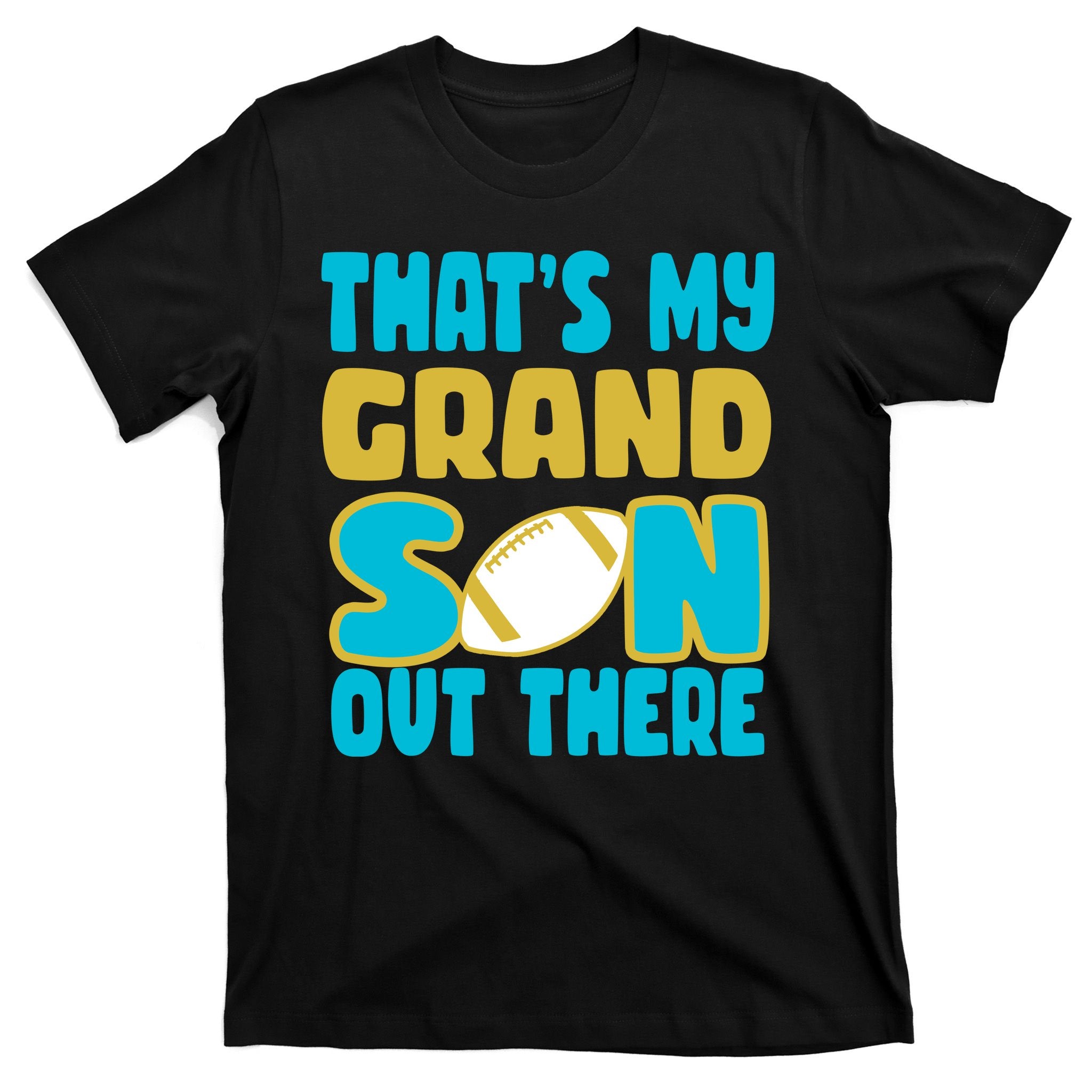 That's My Grandson Out There Football T-Shirt