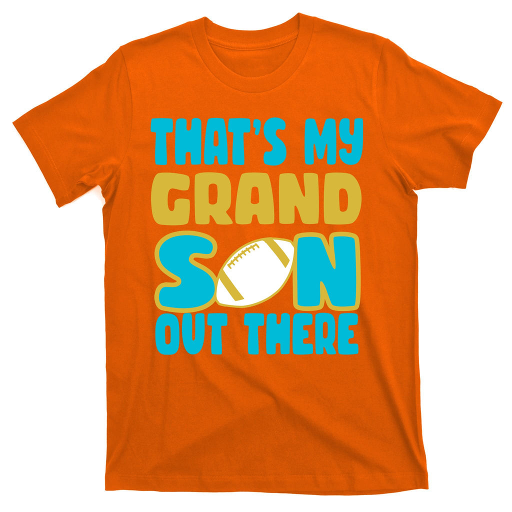 That's My Grandson Out There Football T-Shirt