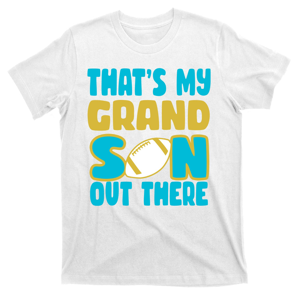 That's My Grandson Out There Football T-Shirt