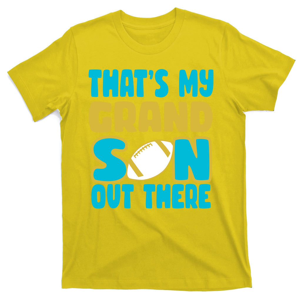 That's My Grandson Out There Football T-Shirt