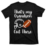 That's My Grandson Out There Football Sport T-Shirt
