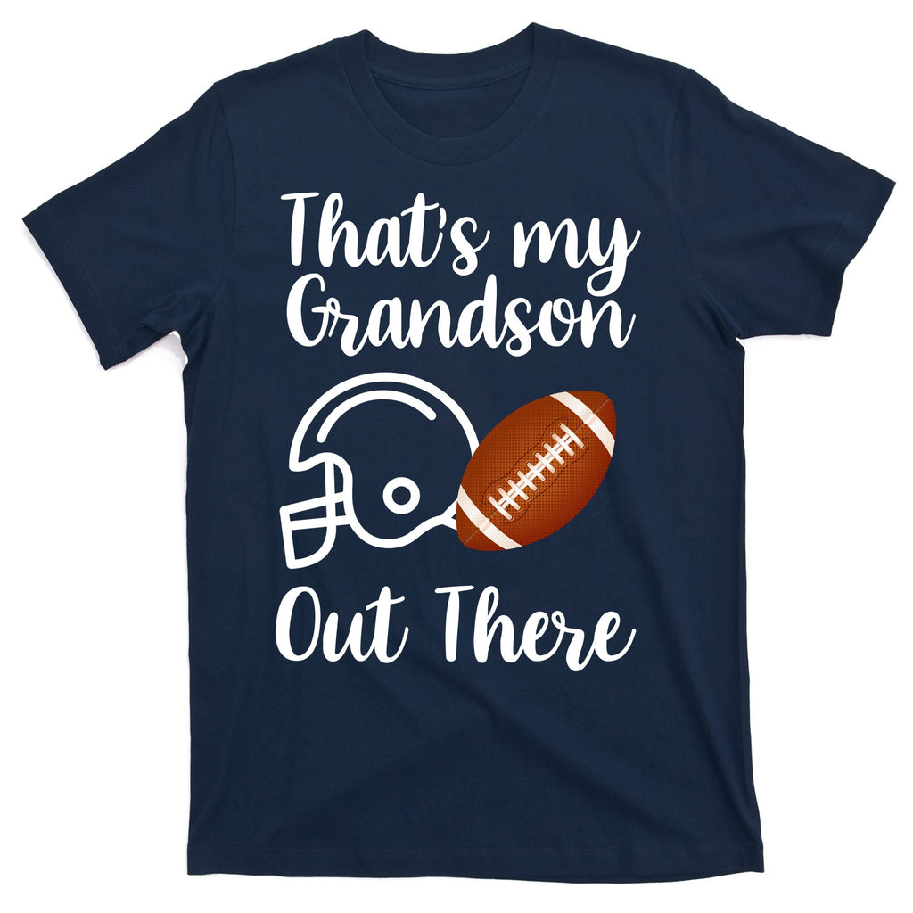 That's My Grandson Out There Football Sport T-Shirt