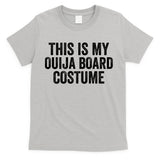 This My Ouija Board Costume Lazy Halloween Costume, Funny Halloween Costume T-Shirt