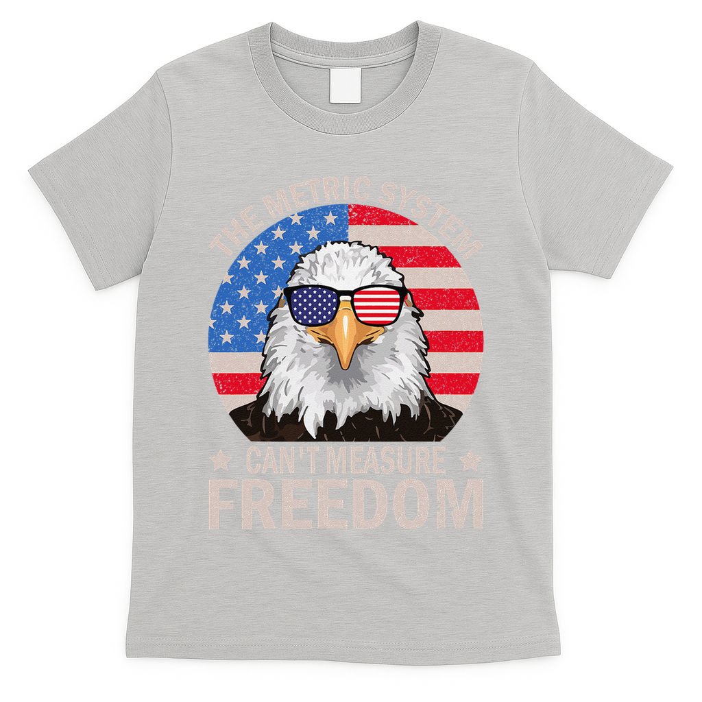 The Metric System CanT Measure Freedom Eagle 4th Of July T-Shirt