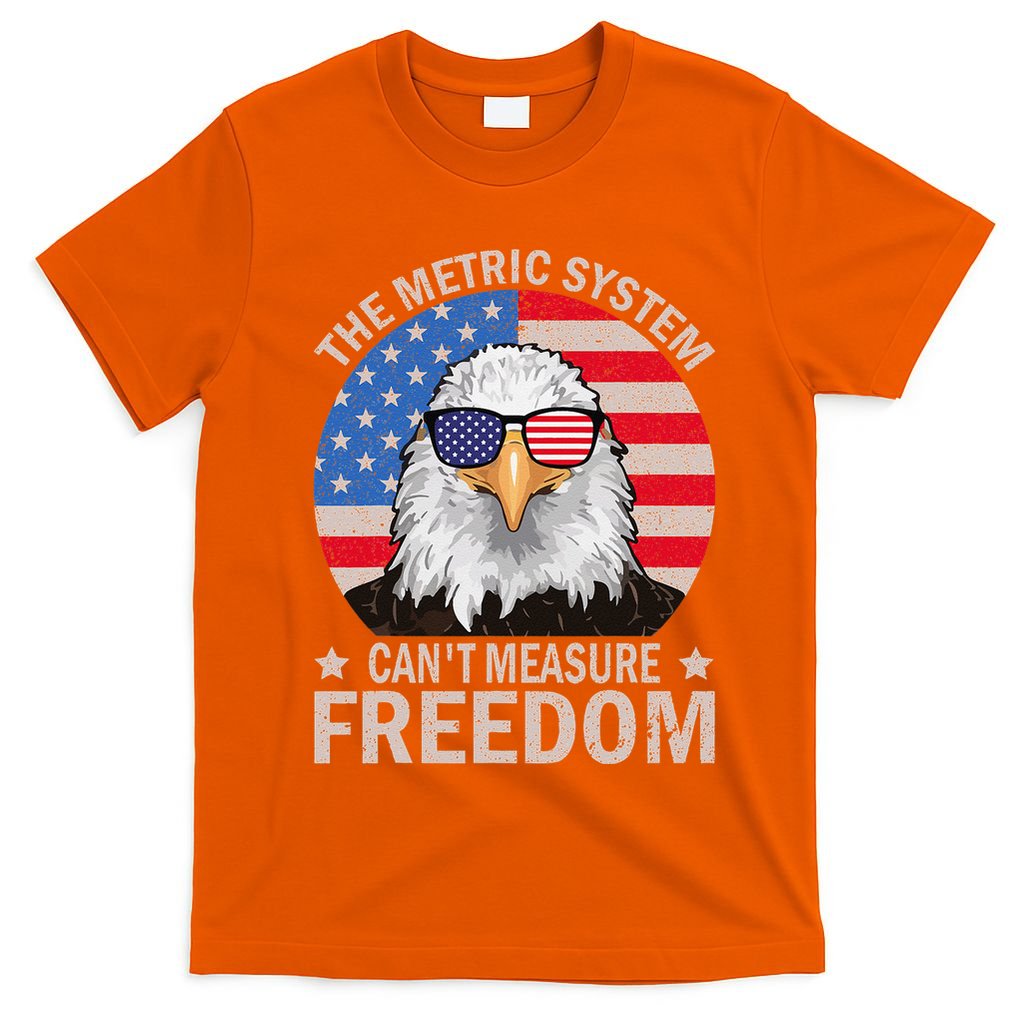 The Metric System CanT Measure Freedom Eagle 4th Of July T-Shirt