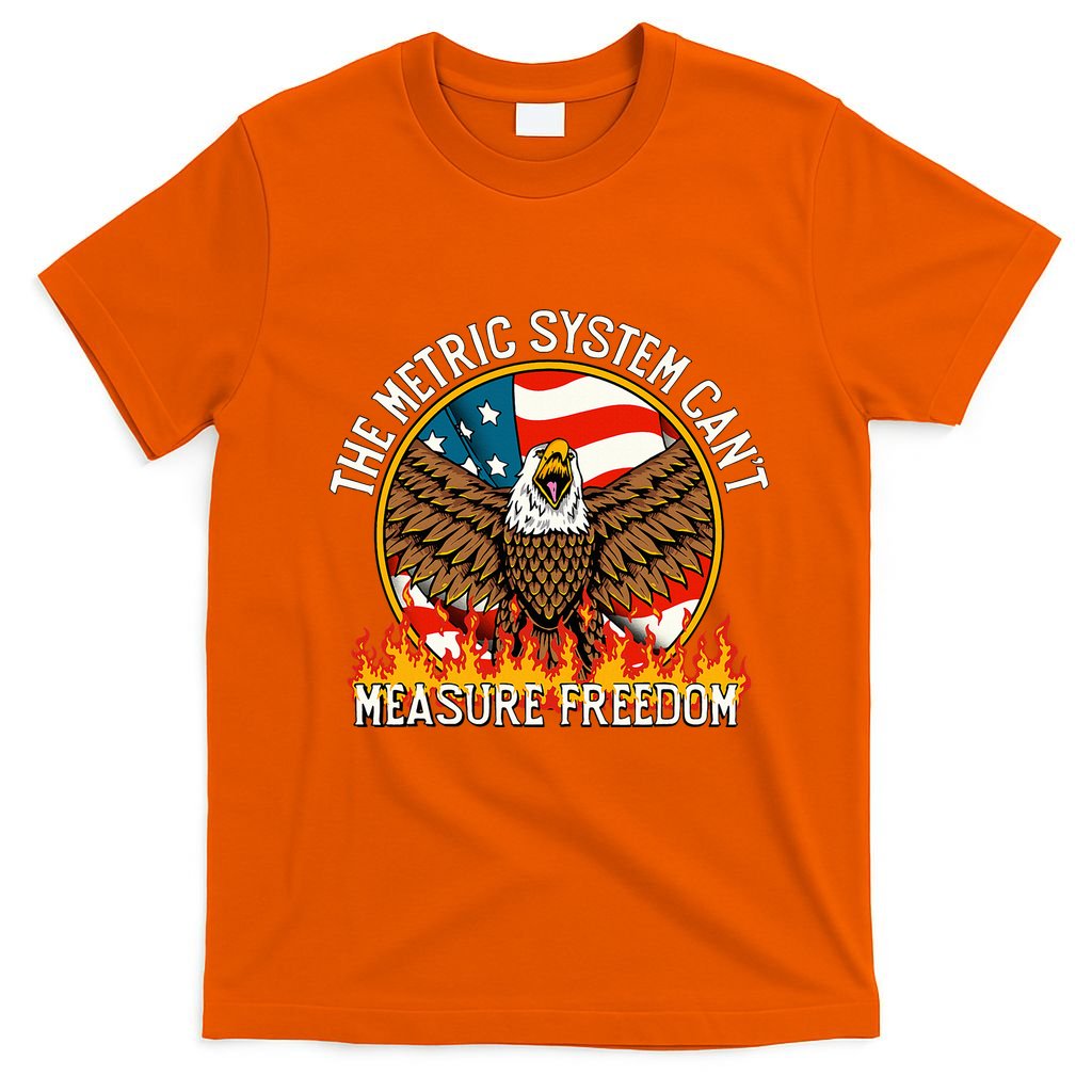 The Metric System CanT Measure Freedom Eagle Usa Flag Meme T-Shirt