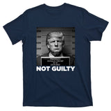Trump Mug Shot, Trump Not Guilty Pro Trump Supporter T-Shirt