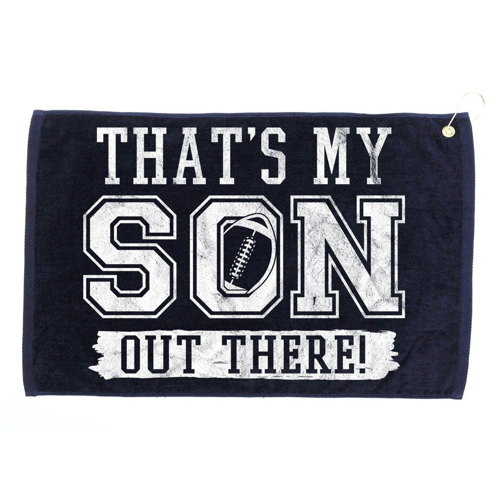 Thats My Son Out There Football Parent Grommeted Golf Towel