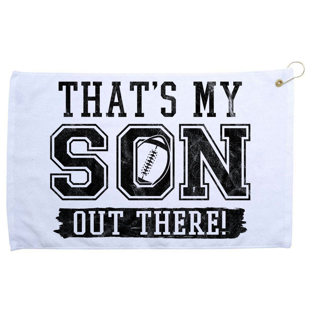 Thats My Son Out There Football Parent Grommeted Golf Towel