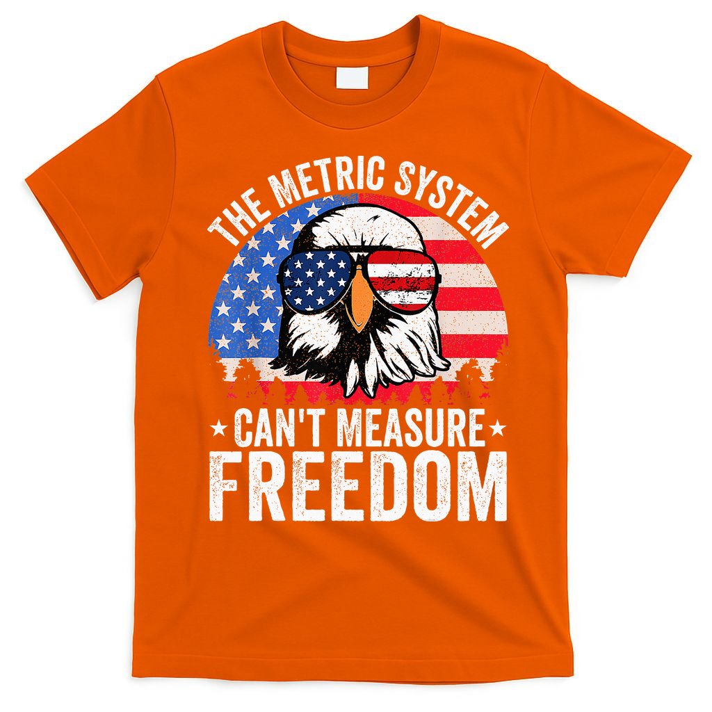 The Metric System CanT Measure Freedom Eagle 4th Of July T-Shirt