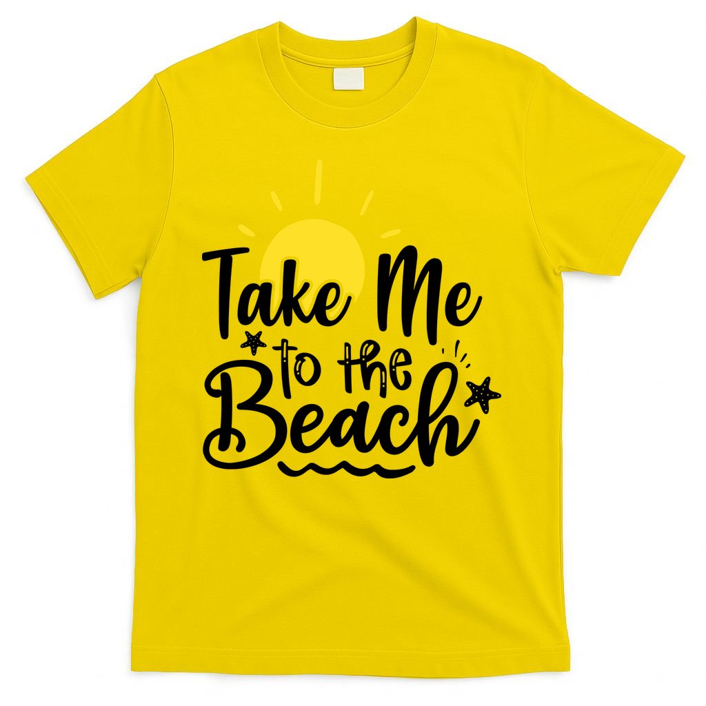 Take Me To The Beach Sunshine Summer T-Shirt
