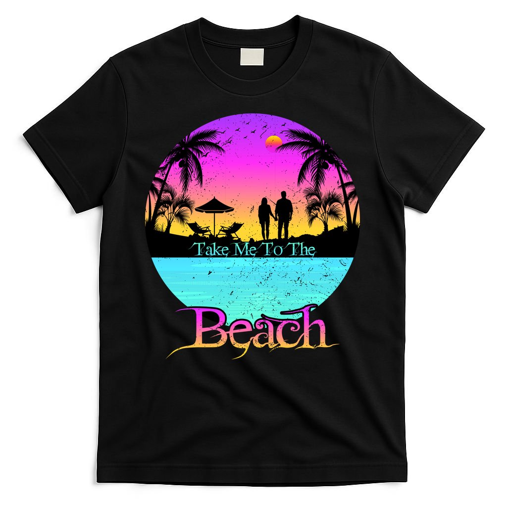 Take Me To The Beach With A Summer Couple T-Shirt