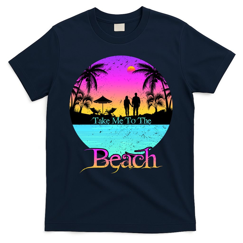 Take Me To The Beach With A Summer Couple T-Shirt