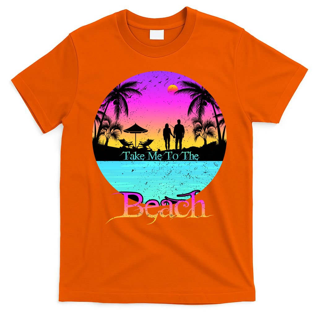 Take Me To The Beach With A Summer Couple T-Shirt