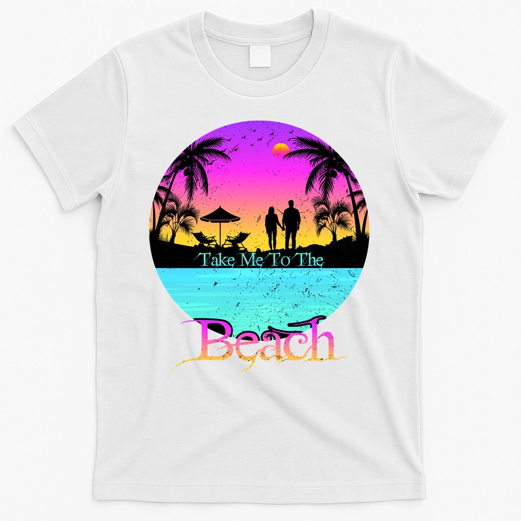 Take Me To The Beach With A Summer Couple T-Shirt