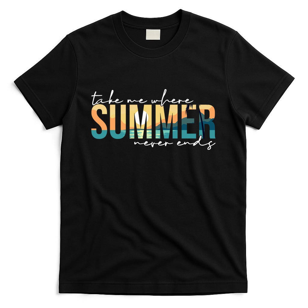 Take Me Where Summer Never Ends T-Shirt