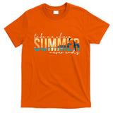 Take Me Where Summer Never Ends T-Shirt