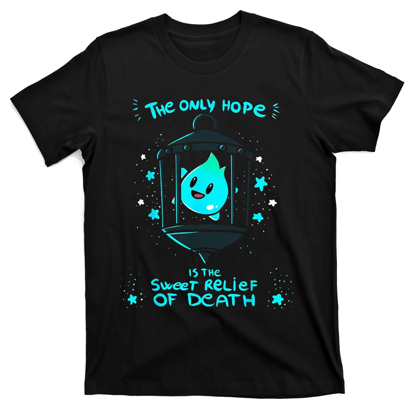 The Only Hope Is The Sweet Relief Of Death T-Shirt