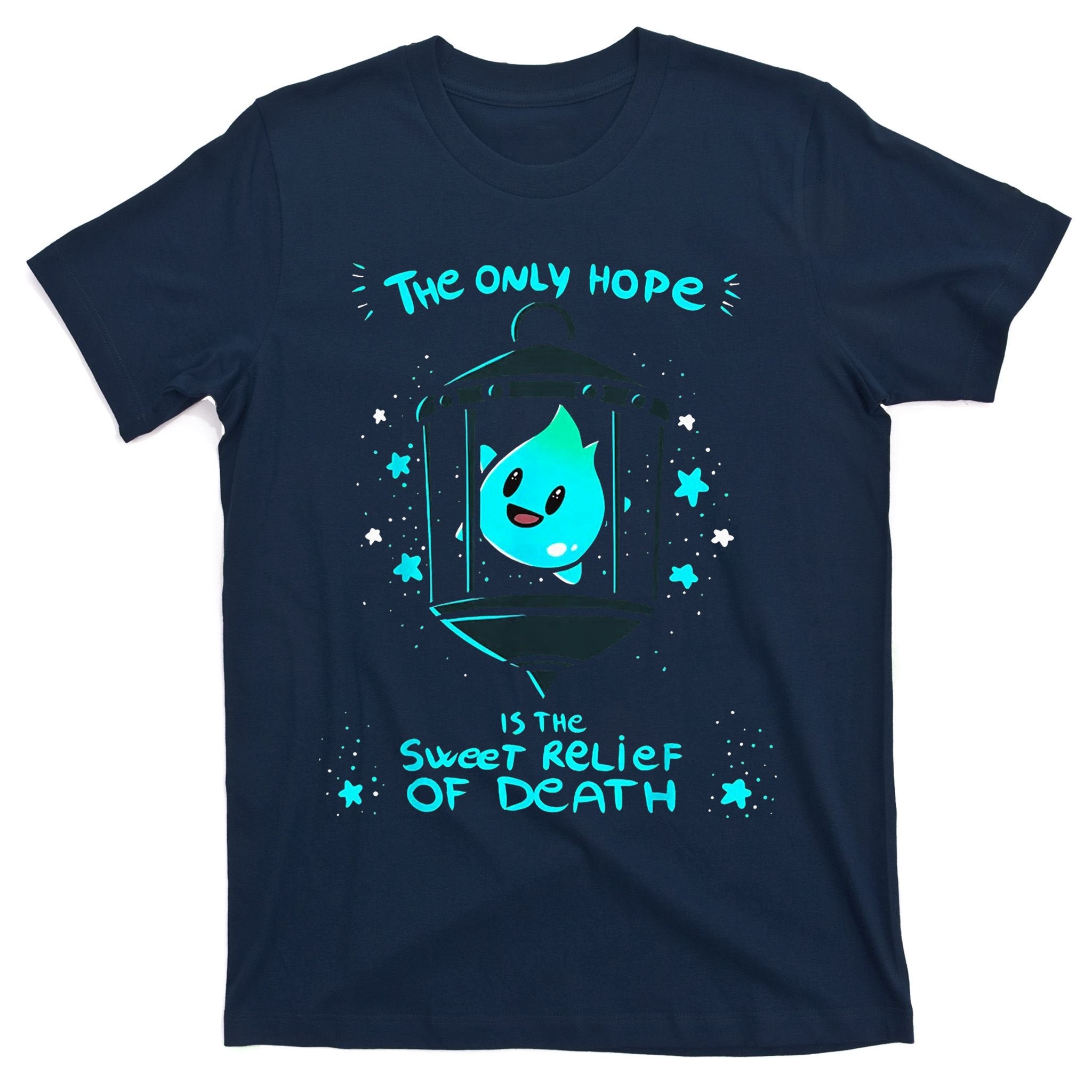 The Only Hope Is The Sweet Relief Of Death T-Shirt