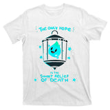 The Only Hope Is The Sweet Relief Of Death T-Shirt