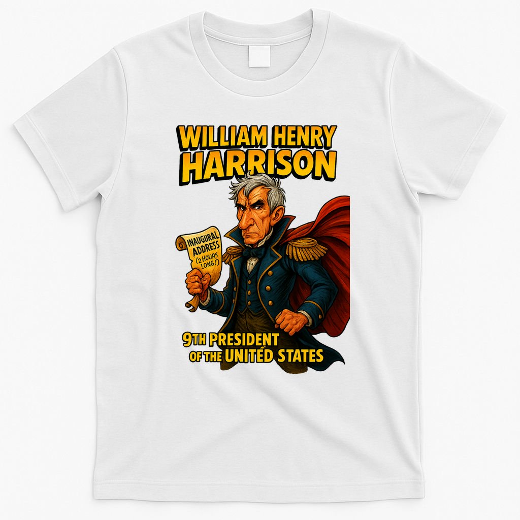 The Presidential Chronicles William Henry Harrison T-Shirt