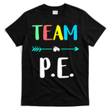 Team P E School Teacher PE Teacher Strong Physical Teacher T-Shirt