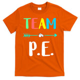 Team P E School Teacher PE Teacher Strong Physical Teacher T-Shirt