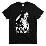 The Pope Is Dope Pope Leo XIV T-Shirt