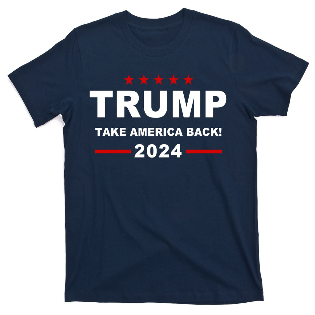 Trump 2024 Take America Back! T-Shirt