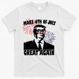 Trump Make 4th Of July Great Again T-Shirt