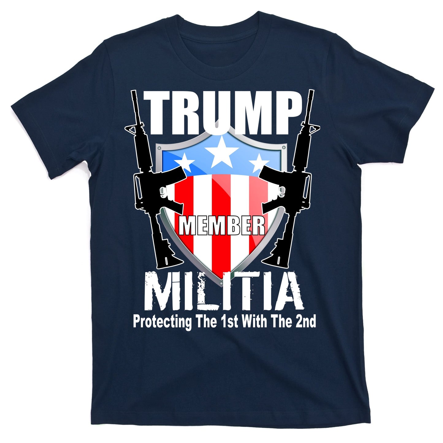 Trump Militia Protecting The 1st With 2nd T-Shirt