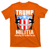 Trump Militia Protecting The 1st With 2nd T-Shirt