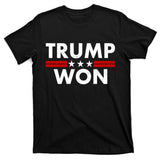 Trump Won 2021 Election Pro Trump T-Shirt