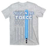 Trust In The Force American Blue Lightsaber Police Flag T-Shirt