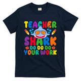 Teacher Shark Do Your Work Funny Back To School T-Shirt
