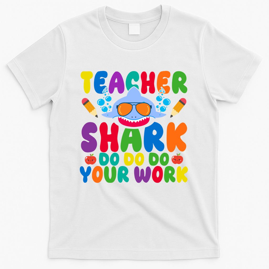 Teacher Shark Do Your Work Funny Back To School T-Shirt