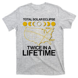 Total Solar Eclipse Twice In A Lifetime 2017 2024 T-Shirt