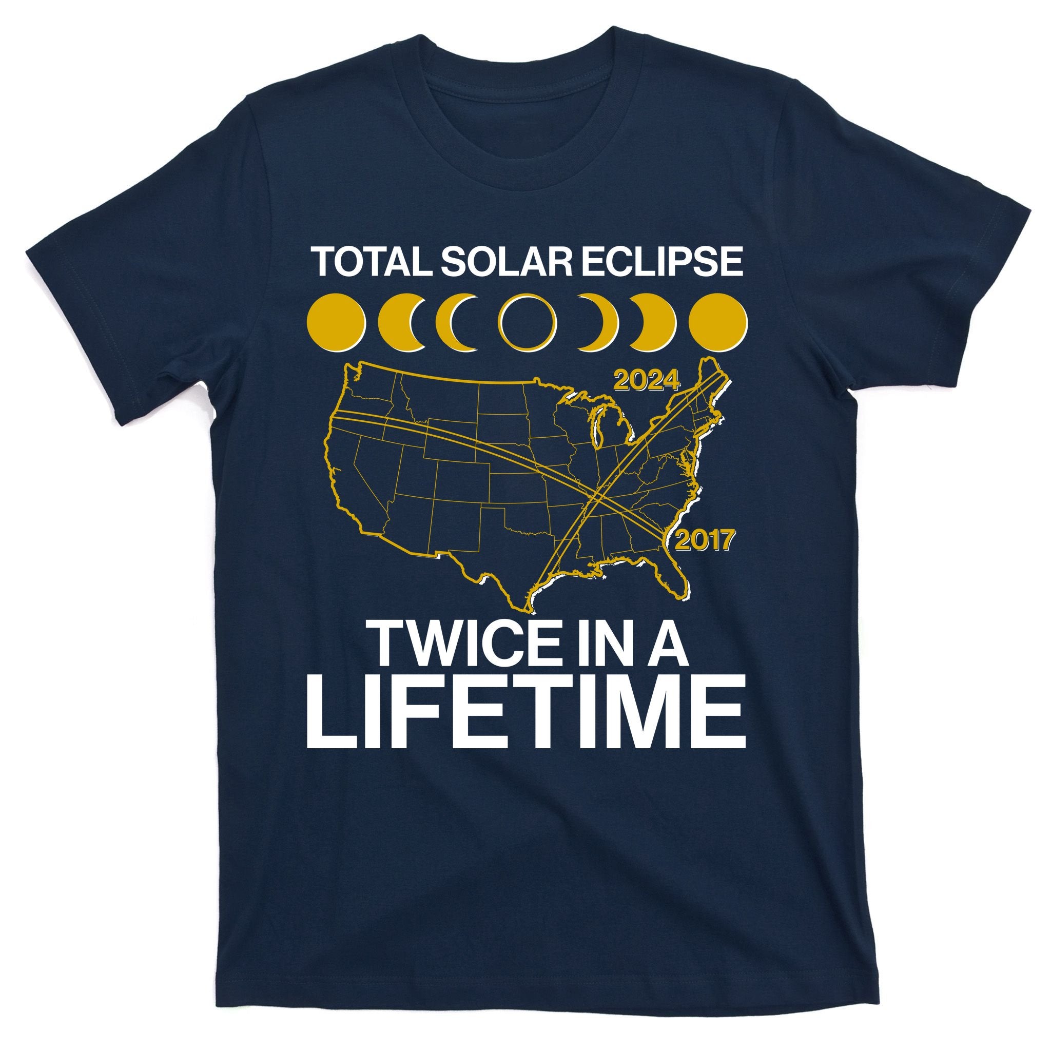 Total Solar Eclipse Twice In A Lifetime 2017 2024 T-Shirt