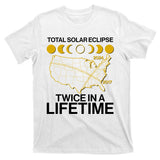 Total Solar Eclipse Twice In A Lifetime 2017 2024 T-Shirt