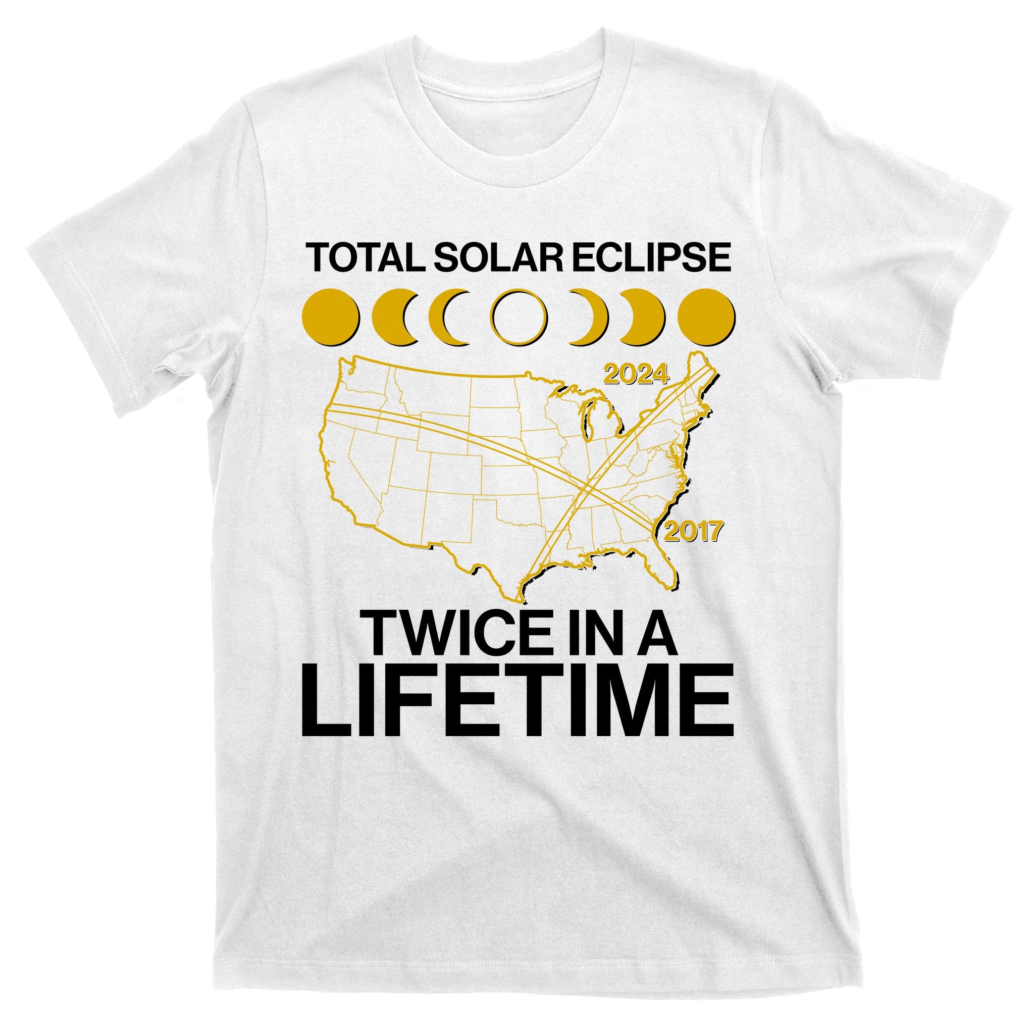 Total Solar Eclipse Twice In A Lifetime 2017 2024 T-Shirt